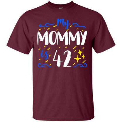 My Mommy Is 42 42nd Birthday Mommy Shirt For Sons Or Daughters Maroon