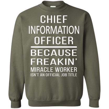 Chief Information Officer T-shirt Because Freakin_ Miracle Worker Military Green