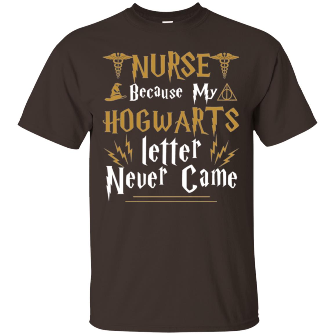 Nurse T-shirts Because My Letter Never Came Dark Chocolate