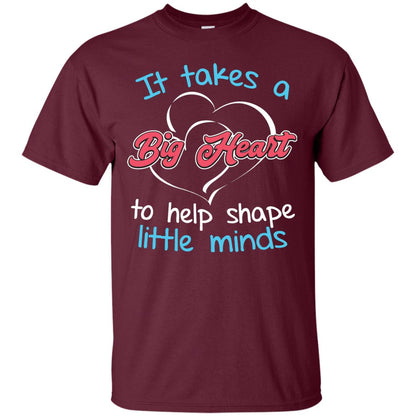It Takes A Big Heart Funny Teacher T-shirt Maroon