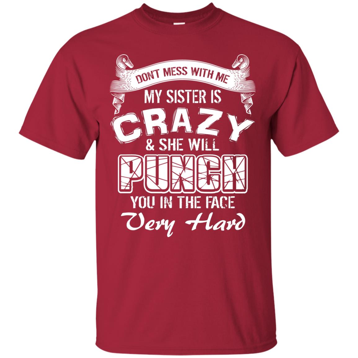 Don_t Mess With Me My Sister Is Crazy Family T-shirt For Boys And Girls Cardinal