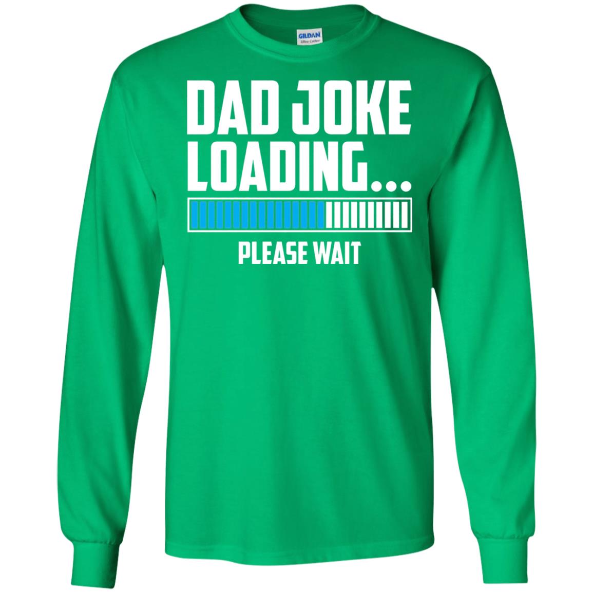 Dad Joke Loading Please Wait T-shirt Irish Green