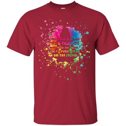 She Wispered Back I Am The Storm T-shirt Cardinal