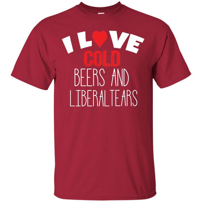 Love Liberal Tears And Cold Beers Funny Political Shirt Cardinal