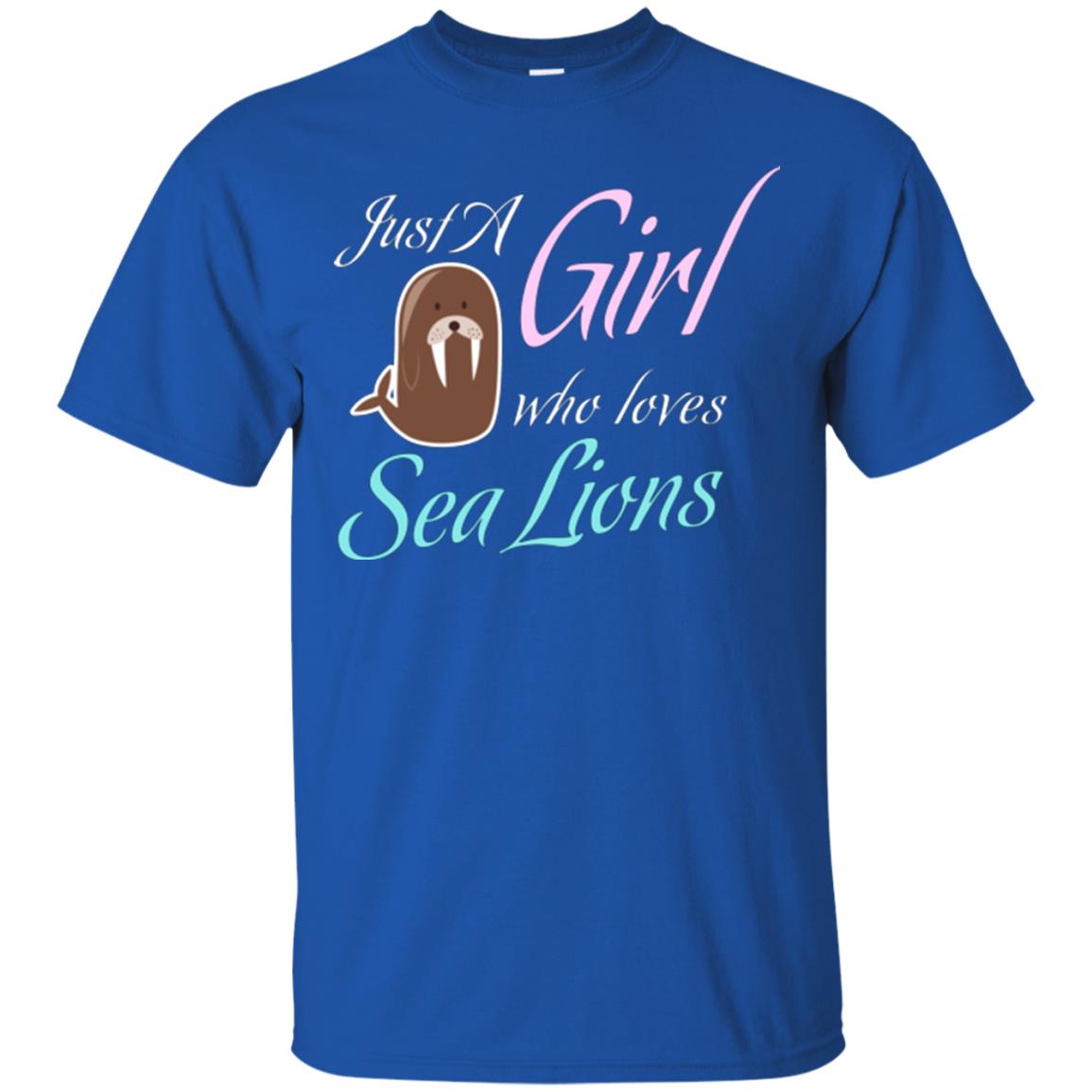 Sea Lions Lover T-shirt Just A Girl Who Loves Sea Lions Royal
