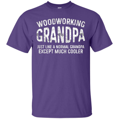 Woodworking Grandpa Just Like A Normal Grandpa Papa T-shirt Purple