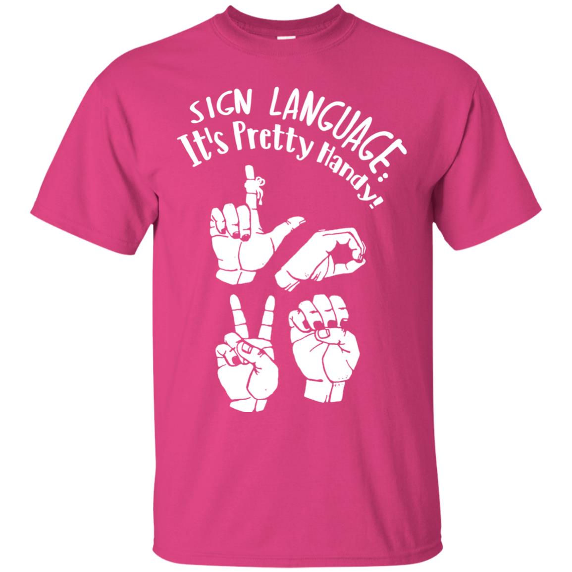 Love T-shirt Sign Language It's Pretty Handy Heliconia
