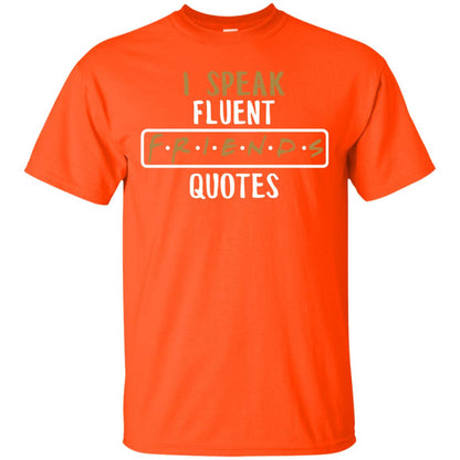 I Speak Fuluent F.r.i.e.n.d Quote Shirt Orange