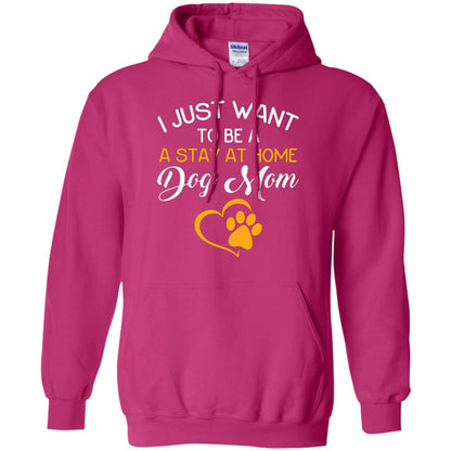 Dog Mom T-shirt I Just Want To Be A Stay At Home Dog Mom Heliconia