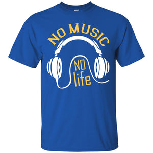 No Music No Life Music Lover ShirtG200 Gildan Ultra Cotton T-Shirt