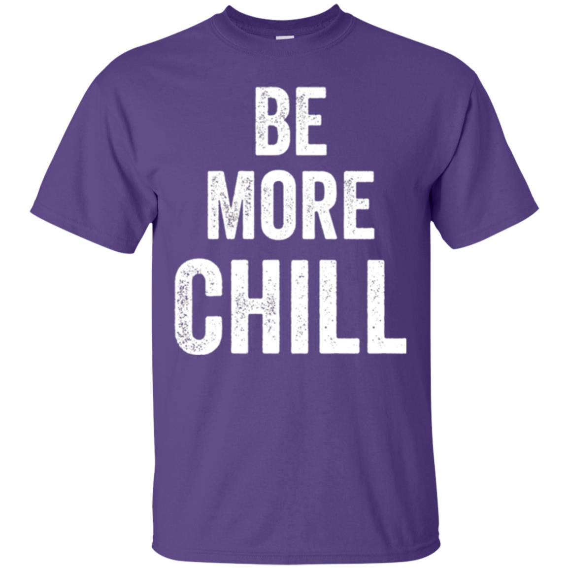 Be More Chill T-shirt Purple