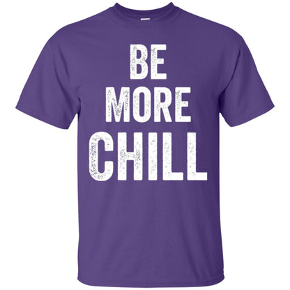 Be More Chill T-shirt Purple