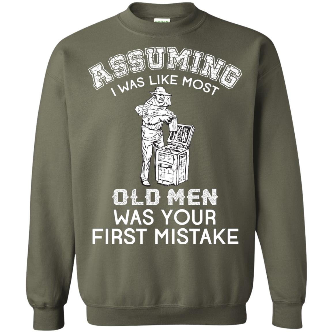 Assuming I Was Like Most Old Men Beekeeper T-shirt Military Green