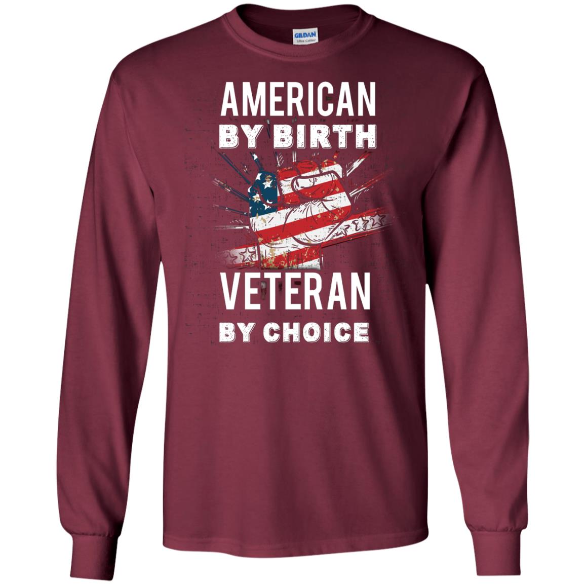 American By Birth Veteran By Choice Independence Day 4th July Shirt Maroon