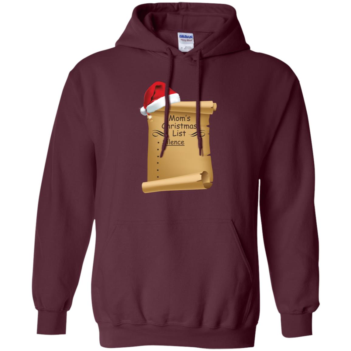 Mom's Christmas List Is Just Silence Funny Mommy Gift Shirt Maroon