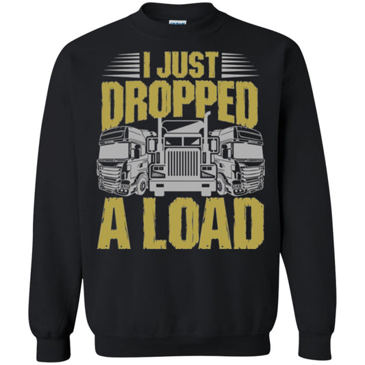 Funny Trucker T-shirt I Just Dropped A Load Black