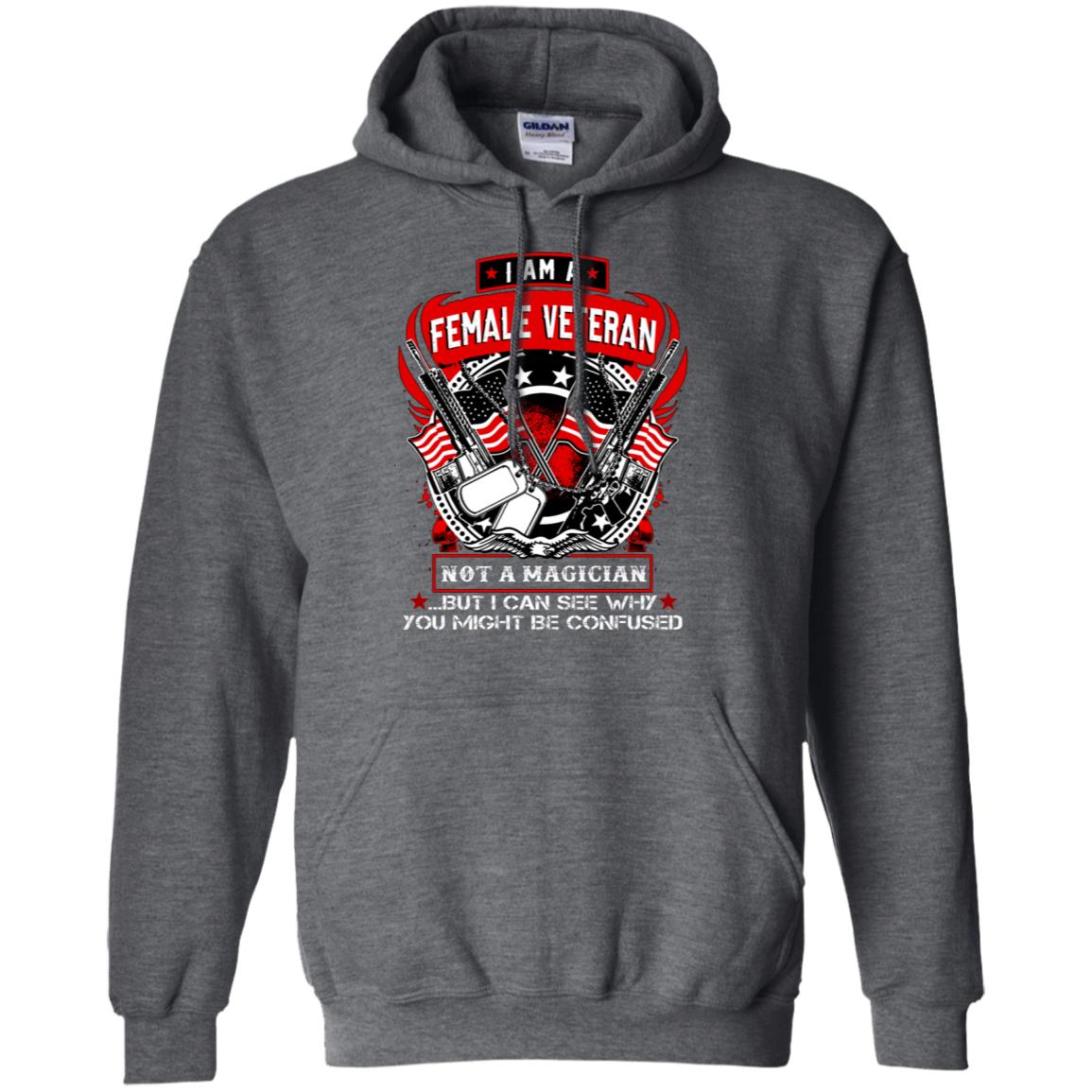 I Am A Female Veteran Not A Magician But I Can See Why You Might Be Confused Shirt Dark Heather