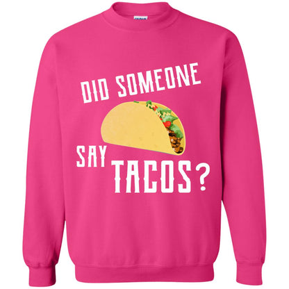 Did Someone Say Tacos Taco Lover T-shirt Heliconia