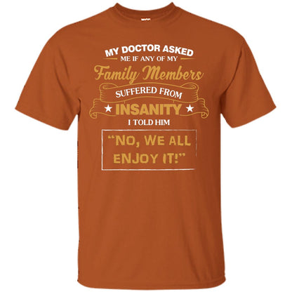 My Doctor Asked Me If Any Of My Family Members Suffered From Insanity Texas Orange