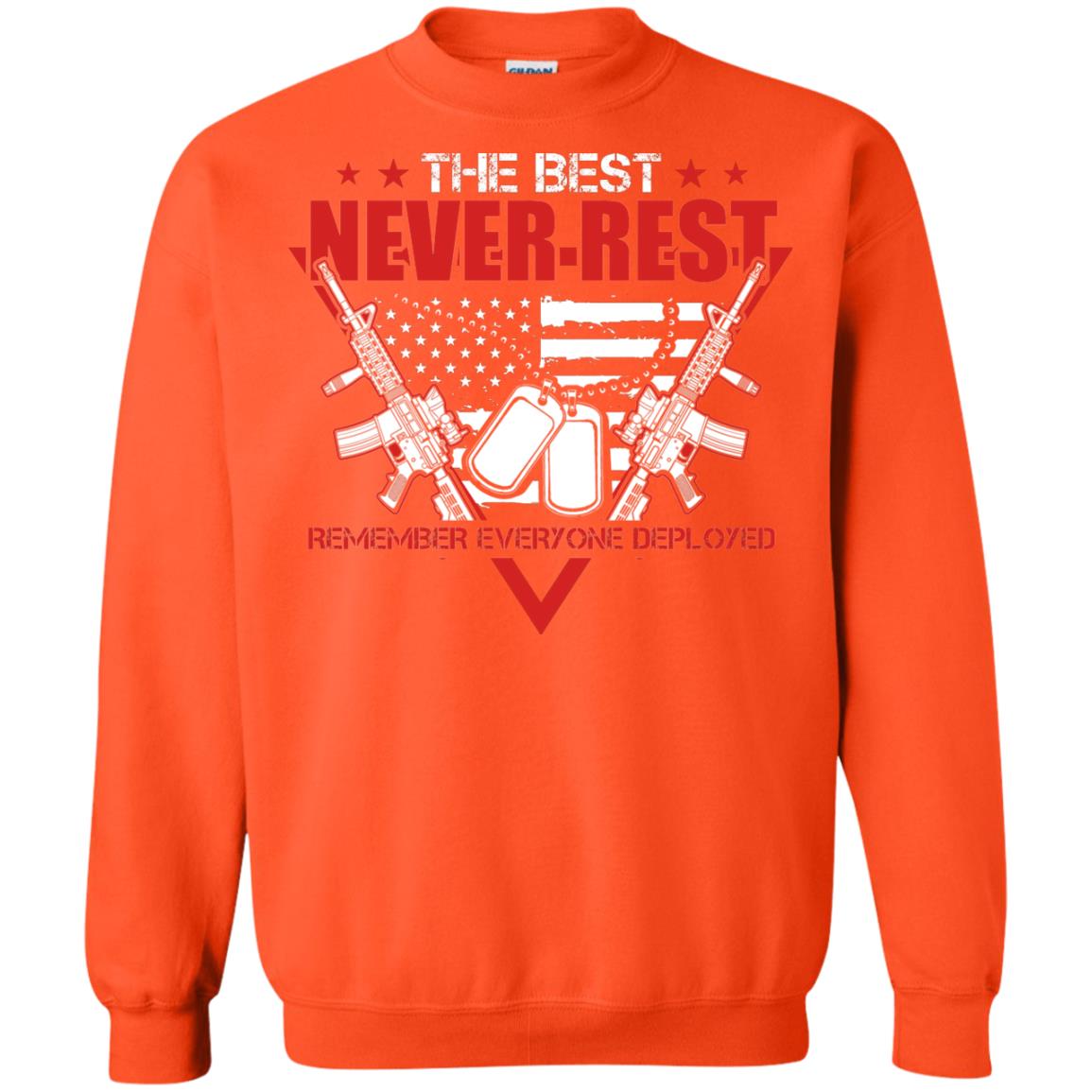 The Best Never Rest Remember Everyone Deployed Military Shirt Orange