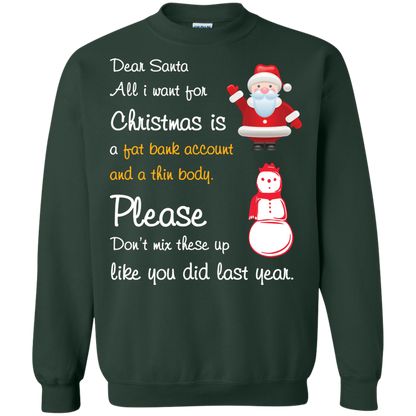 Christmas T-Shirt Dear Santa All I Want For Christmas Is A Fat Bank Account And A Thin Body Please Don't Mix These Up Like You Did Last Year Forest Green