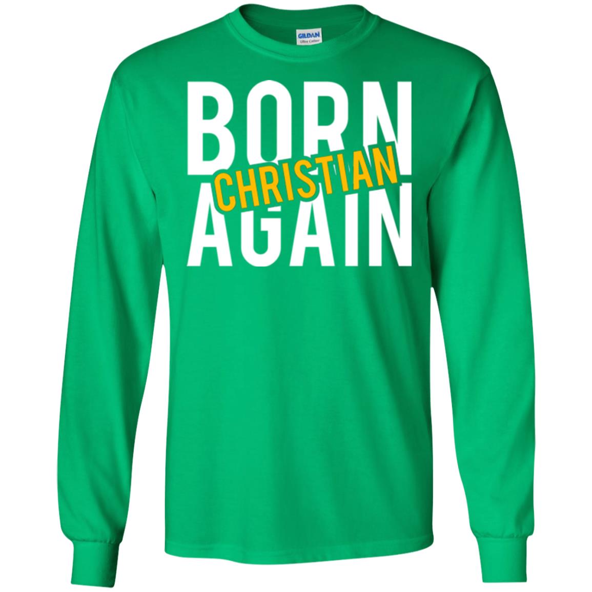 Christian T-shirt Born Again Christian Irish Green
