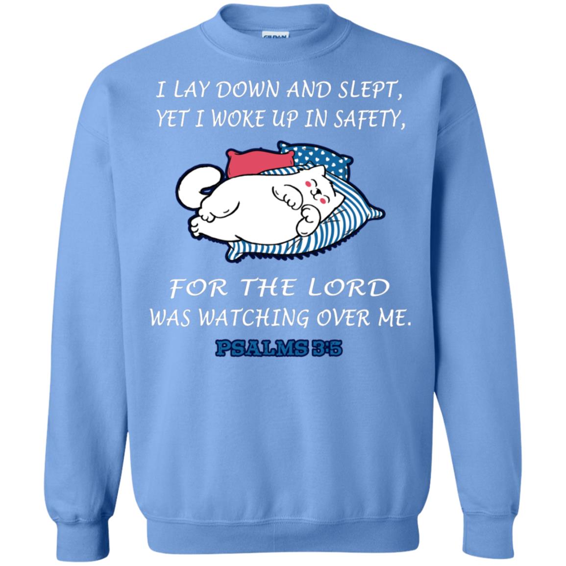 I Lay Down And Slept Yet I Woke Up In Safety For The Lord Was Watching Over Me Shirt Carolina Blue