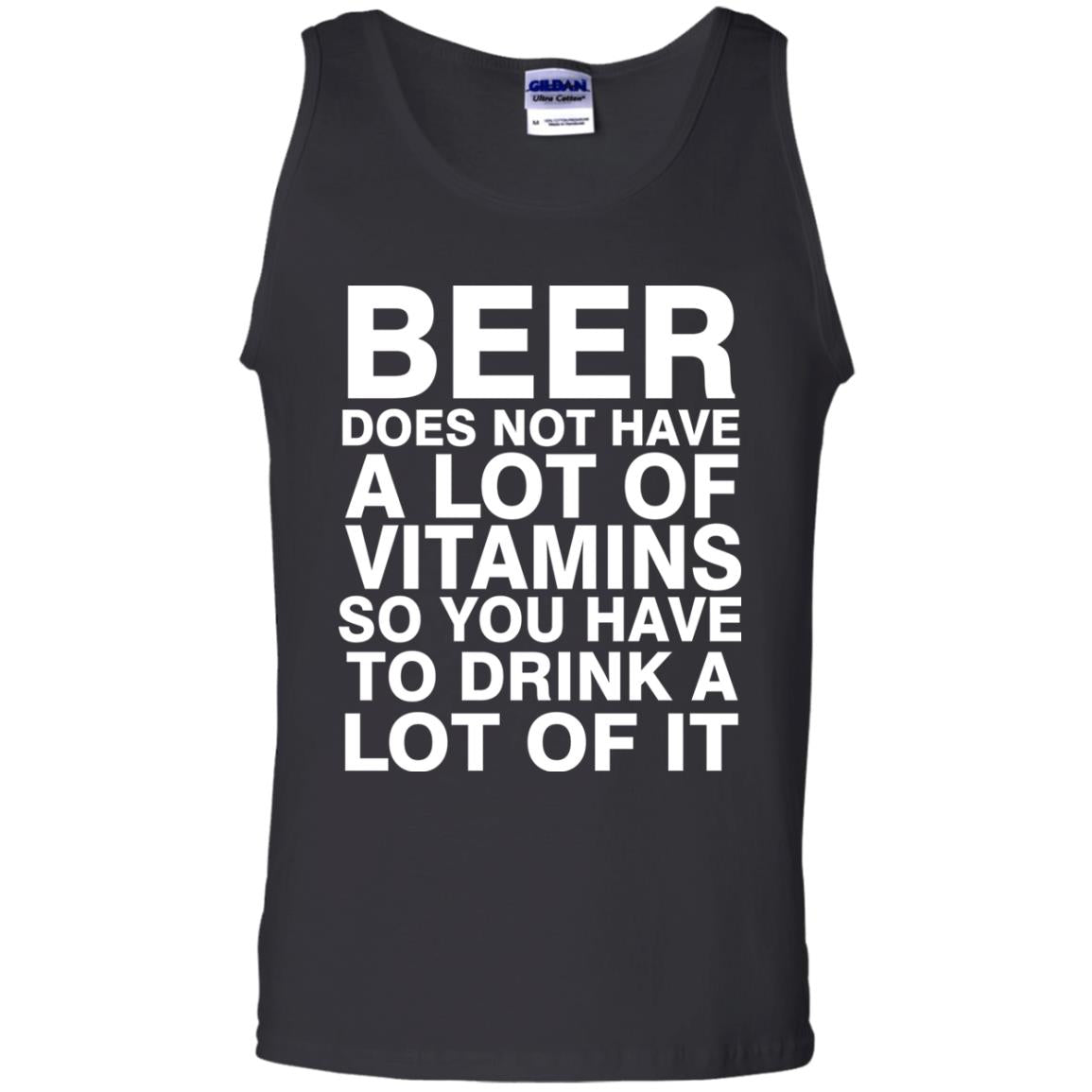 Beer Does Not Have A Lot Of Vitamins So You Have To Drink A Lot Of It Shirt Black