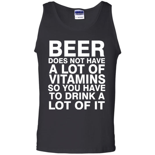 Beer Does Not Have A Lot Of Vitamins So You Have To Drink A Lot Of It Shirt Black