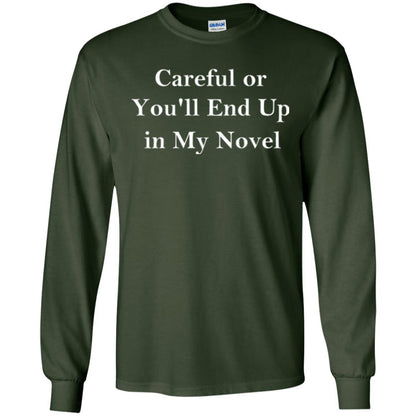 Writer T-shirt Careful Or You'll End Up In My Novel Forest Green