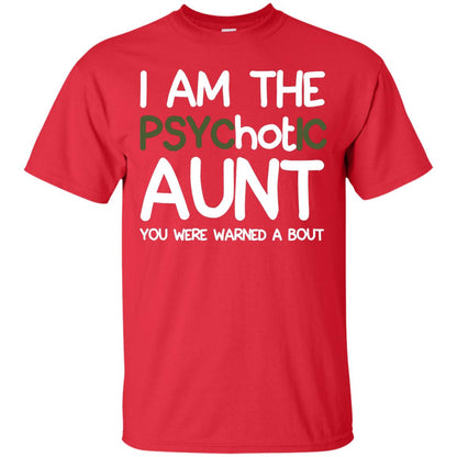 I_m The Psychotic Aunt You Were Warned About Hot Aunt T-shirt Red