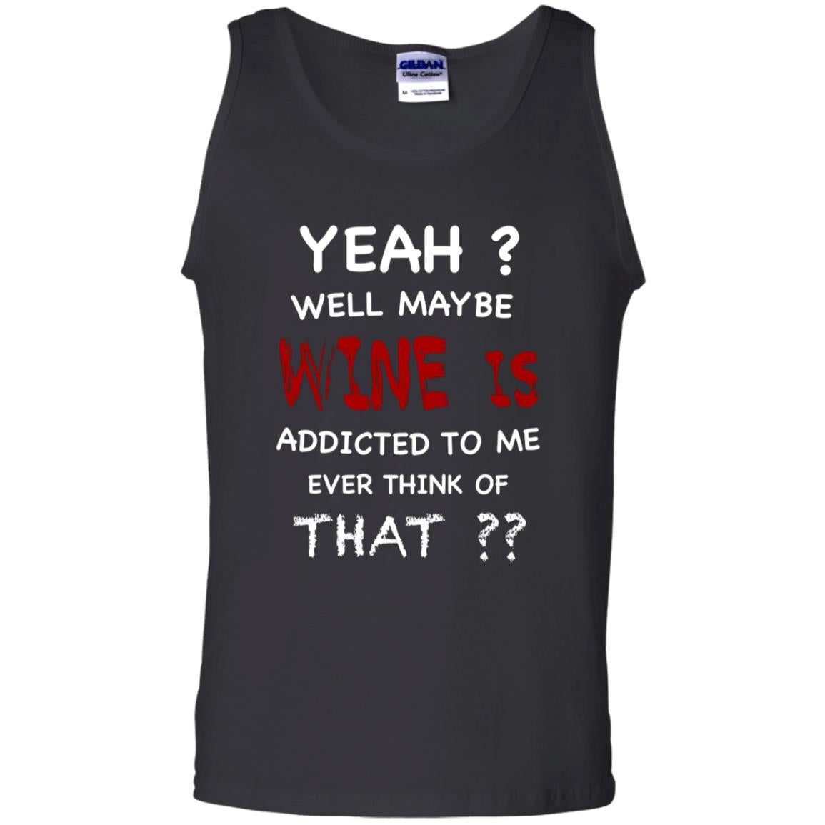 Well Maybe Wine Is Addicted To Me Ever Think Of That Drinking Shirt Black