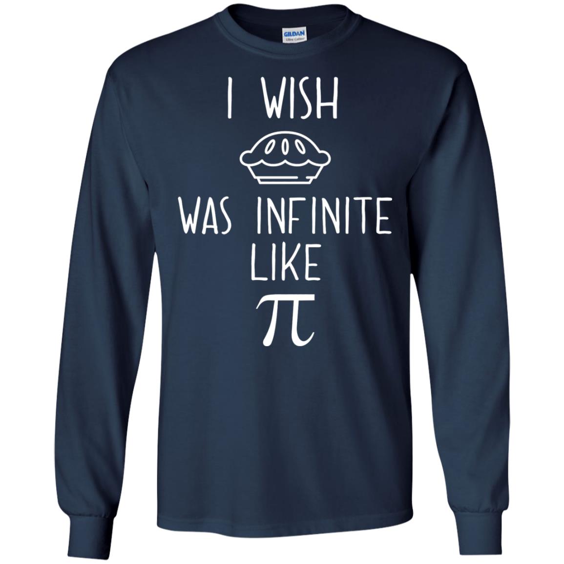 Funny Pi Day Shirt I Wish Pie Was Infinite Like Pi Navy