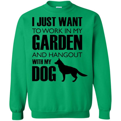 Dog Lovers T-shirt I Just Work In My Garden And Hangout With My Dog Irish Green