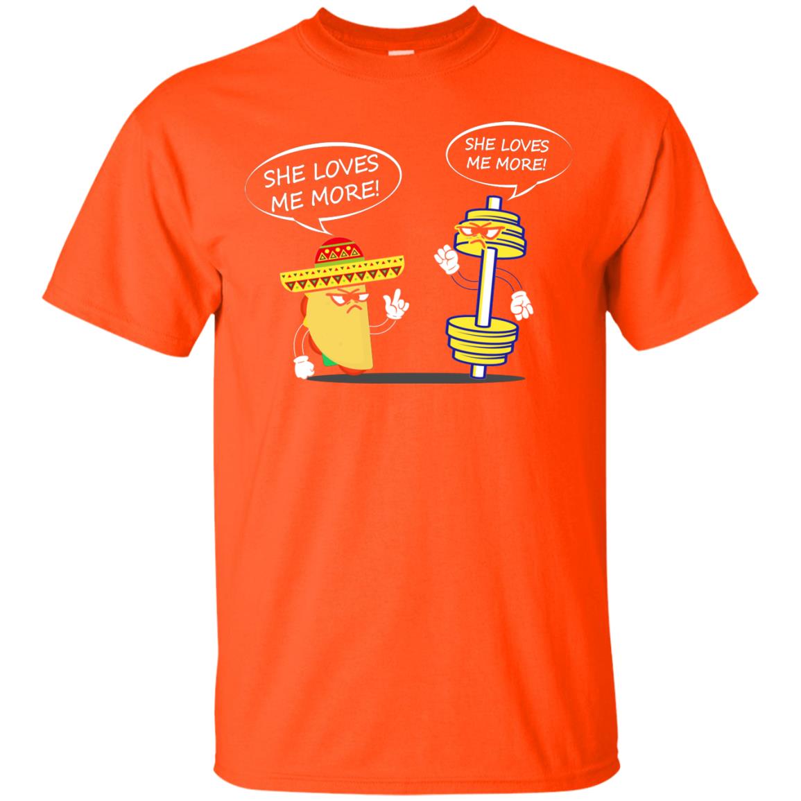 She Loves Me More Tacos Or Fitness Shirt Orange