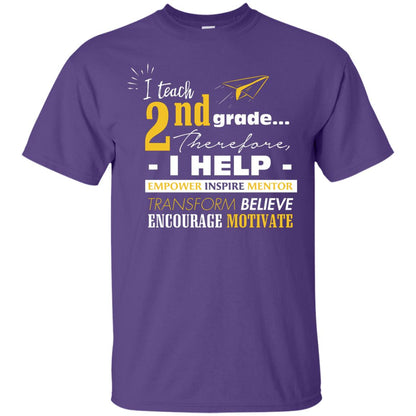 I Teach 2nd Grade Therefore I Help Empower Inspire Mentor Transform Believe Encourage Motivate Shirt Purple
