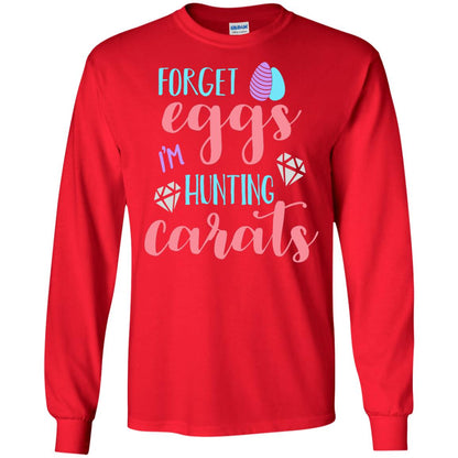 Forget Eggs Im Hunting Carats Funny Easter Day T-shirt Red