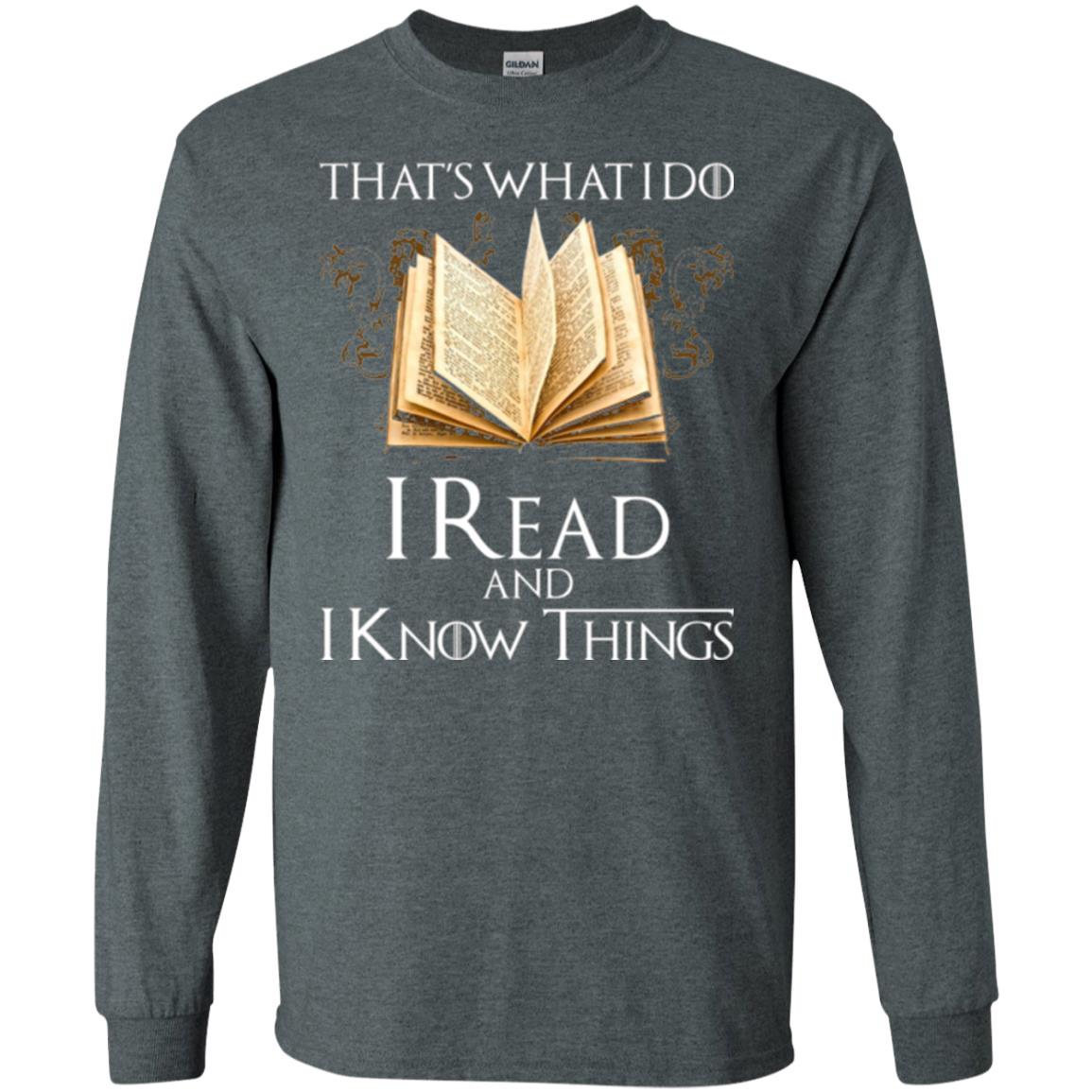 Book Lovers Nerds T-shirt That_s What I Do I Read And I Know Things Dark Heather