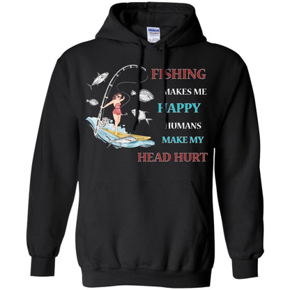 Fishing Make Me Happy Humans Make My Head Hurt Shirt Black