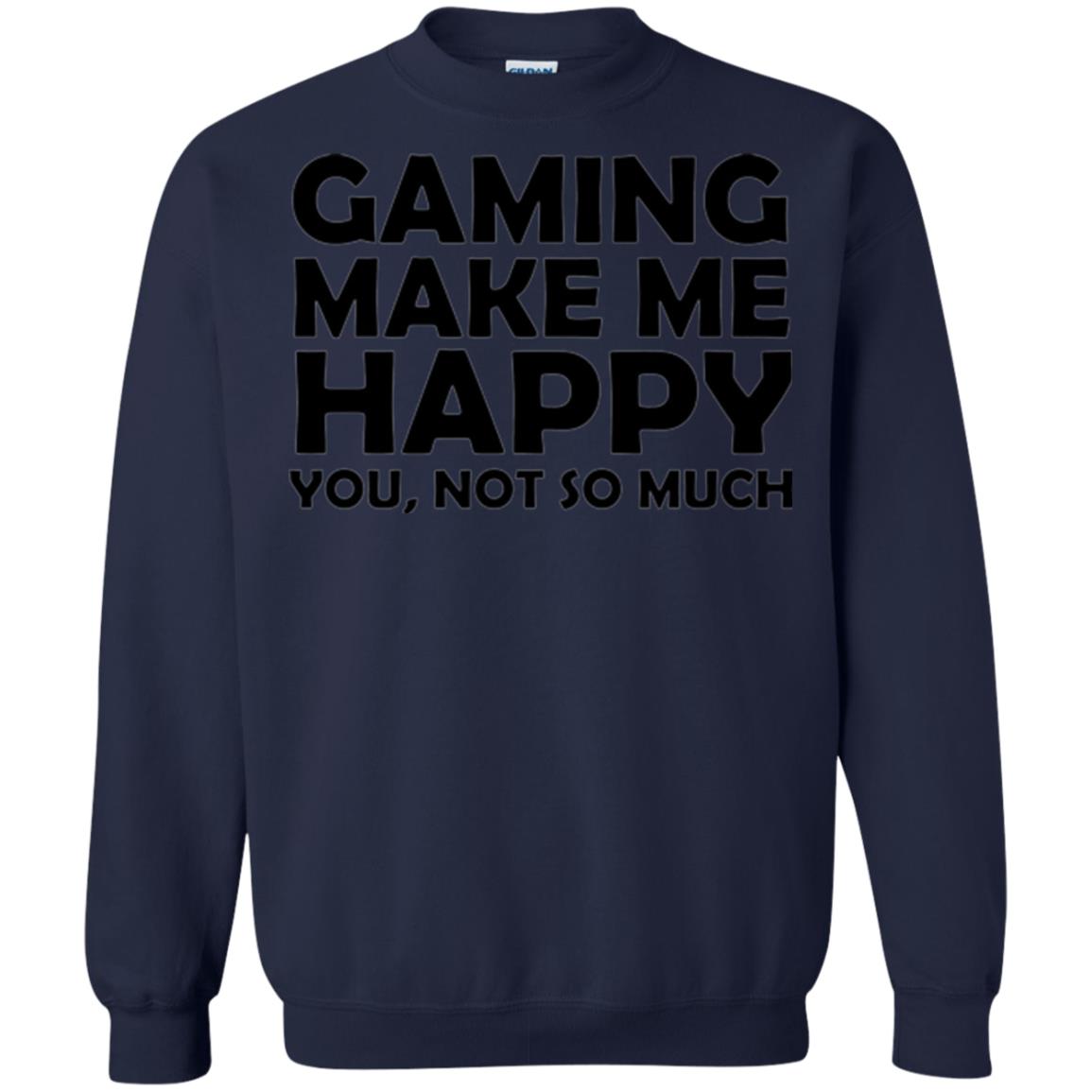 Gaming T-shirt Gaming Makes Me Happy You Not So Much Navy