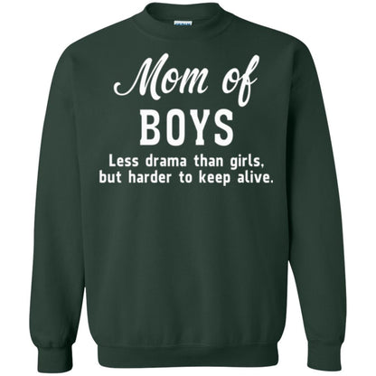 Mom Of Boys Less Drama Than Girls But Harder To Keep Alive T-shirt Mothers Day Forest Green