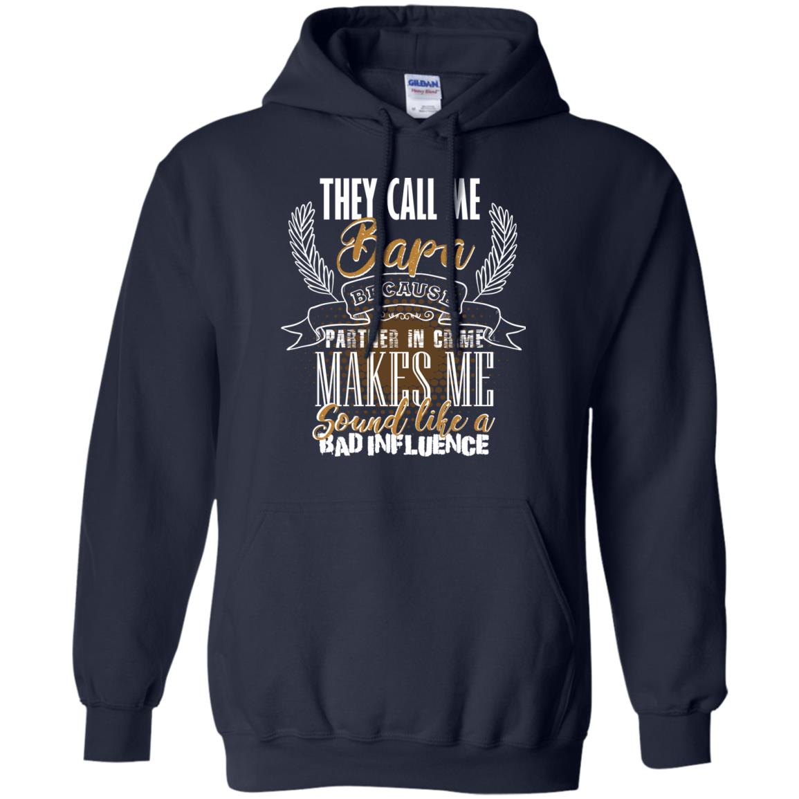 They Call Me Bapa Because Partner In Crime Makes Me Sound Like A Bad Influence T-shirt Navy