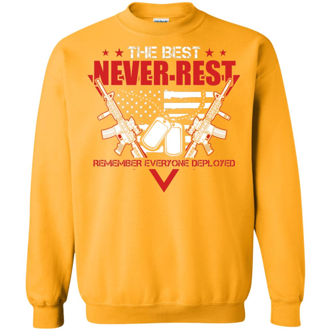 The Best Never Rest Remember Everyone Deployed Military Shirt Gold