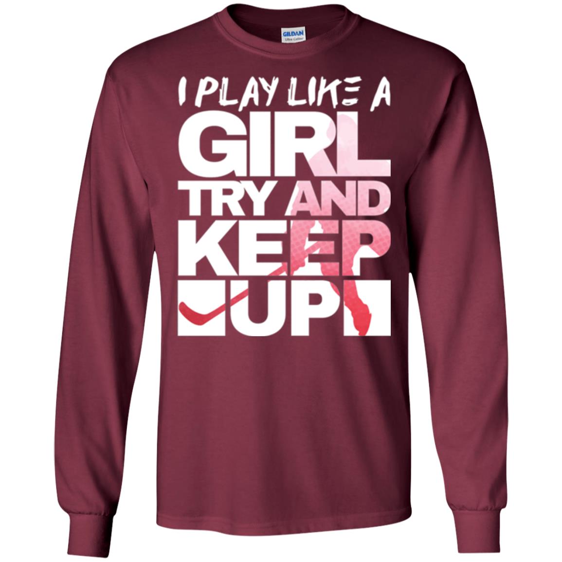 Hockey Lovers T-shirt I Play Like A Girl Maroon