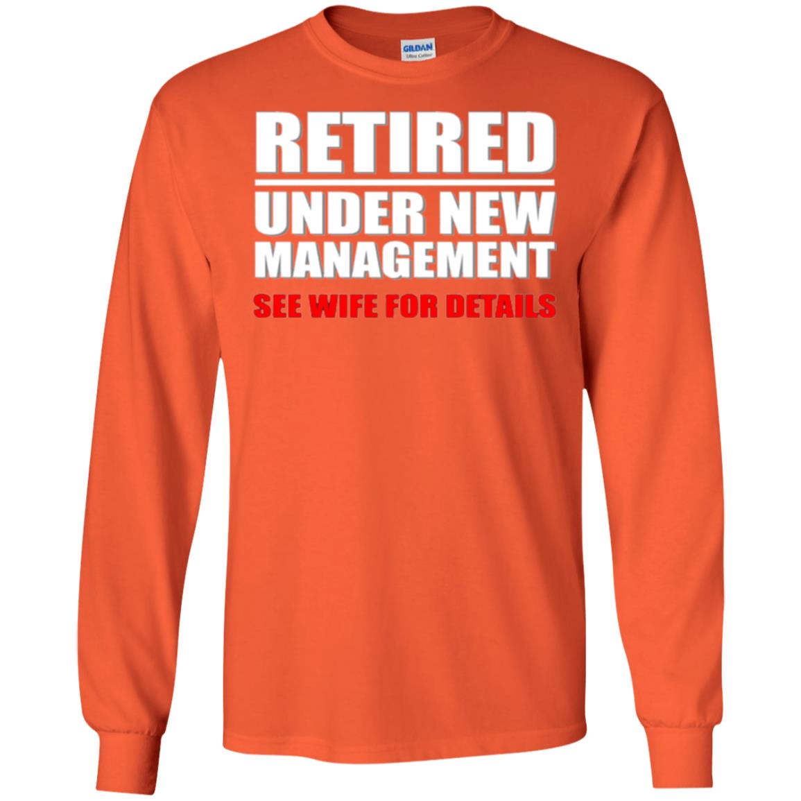 Funny Retirement T-shirt Retired Under New Management Orange