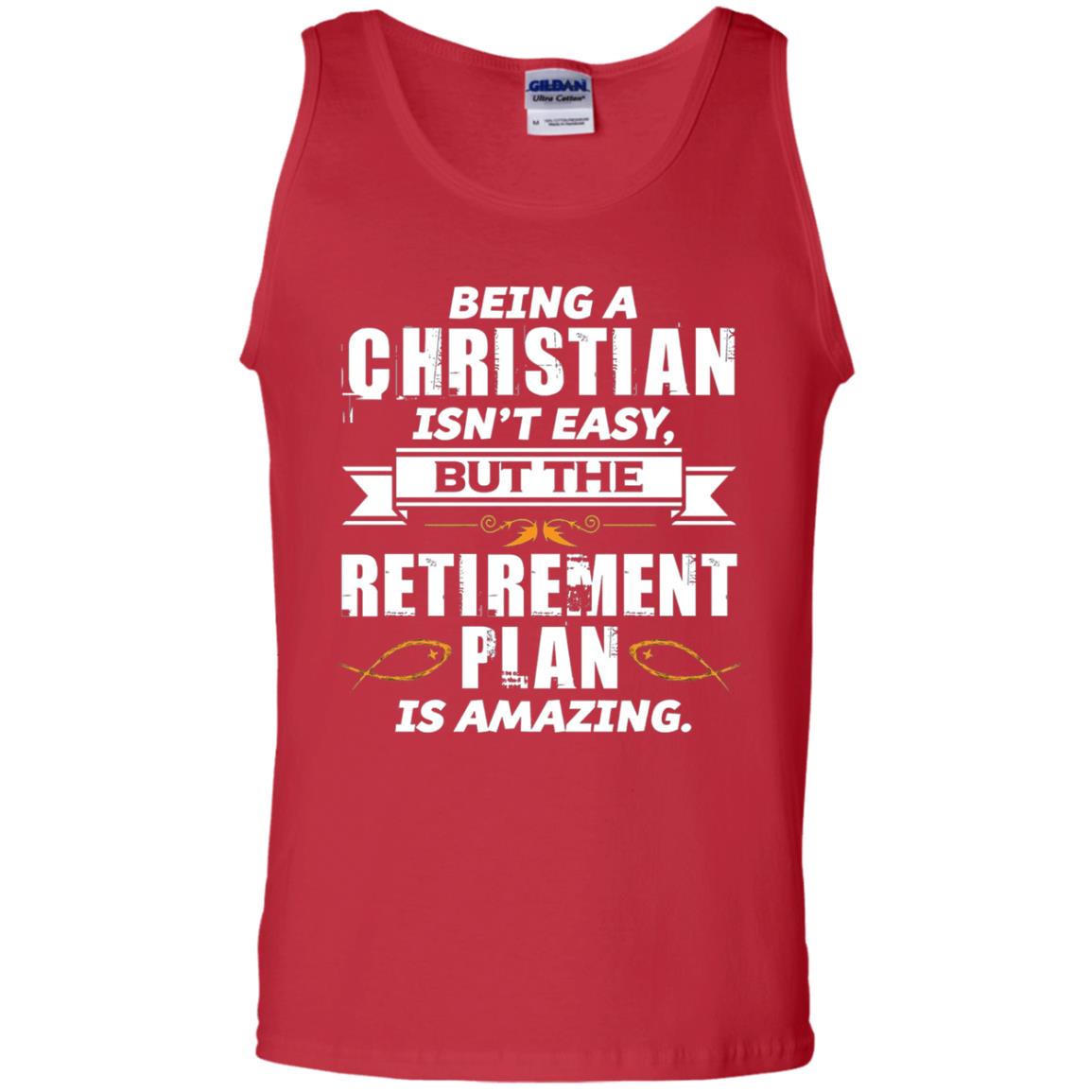 Being A Christian Isnt Easy But The Retirement Plan Is Amazing Red
