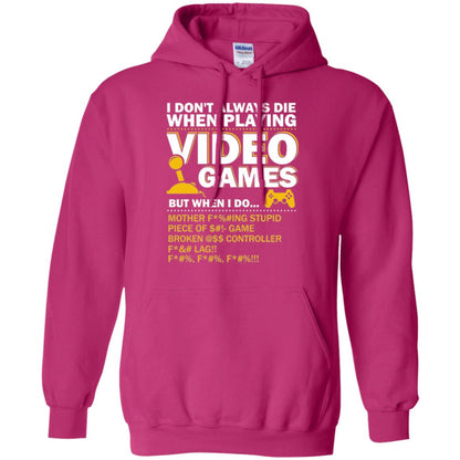 Gamer T-shirt I Don_t Always Die When I Playing Video Games Heliconia
