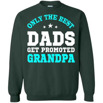 Only The Best Dads Get Promoted To Grandpa Shirt Forest Green