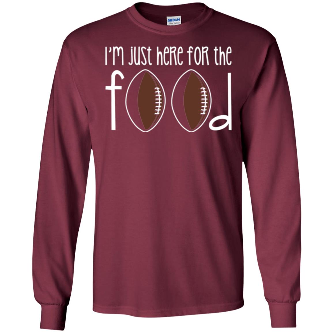 Football Lover T-shirt I_m Just Here For The Food Maroon