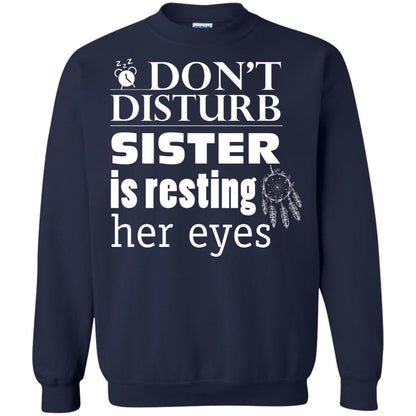 Don't Disturb Sister Is Resting Her Eyes Funny Sister Shirt Navy